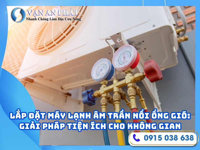 Lắp đặt máy lạnh âm trần nối ống gió