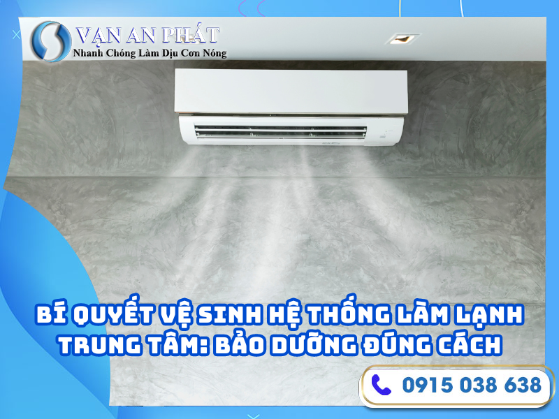 Vệ sinh hệ thống làm lạnh trung tâm