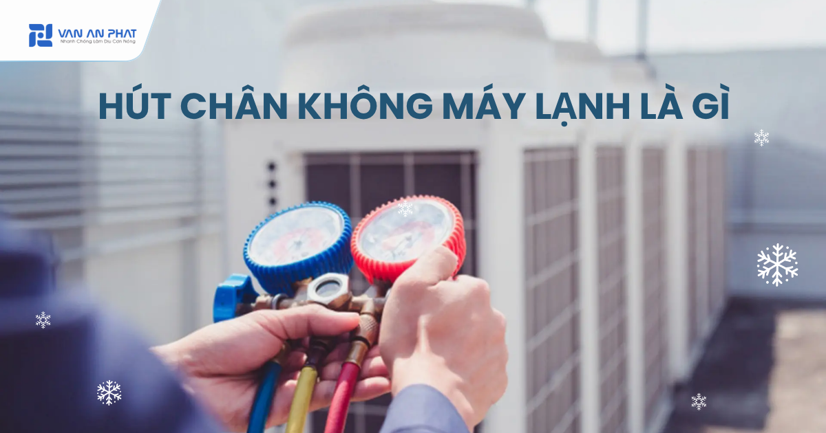 hút chân không máy lạnh