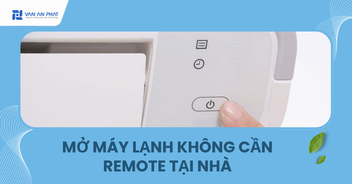 Cách mở máy lạnh không cần remote