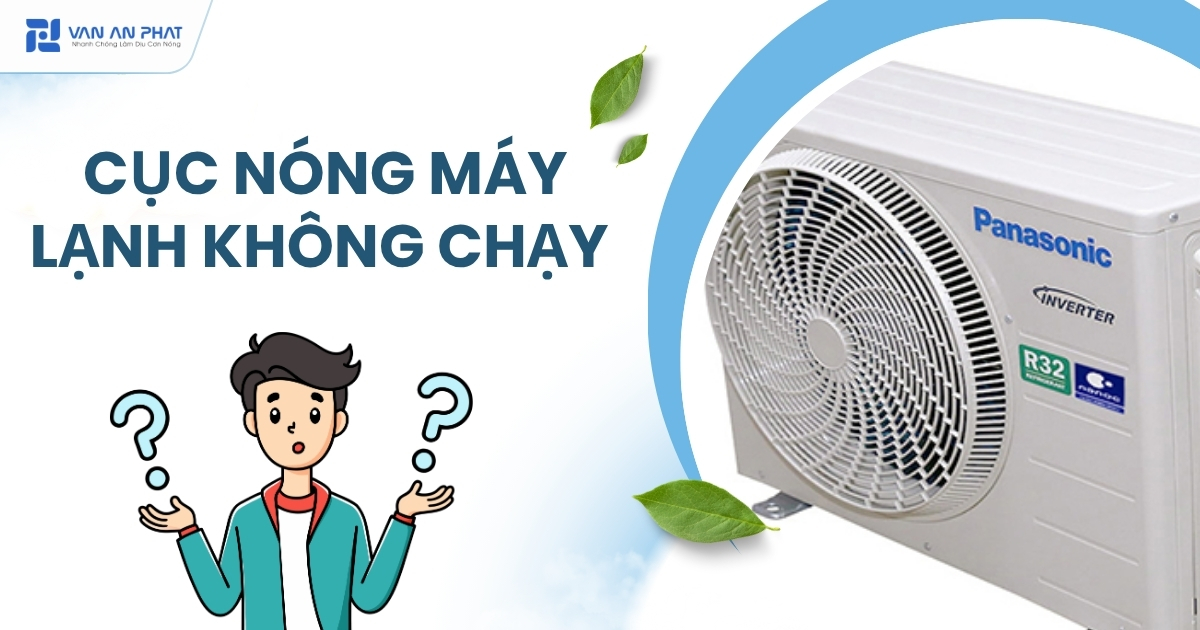 cục nóng máy lạnh không chạy